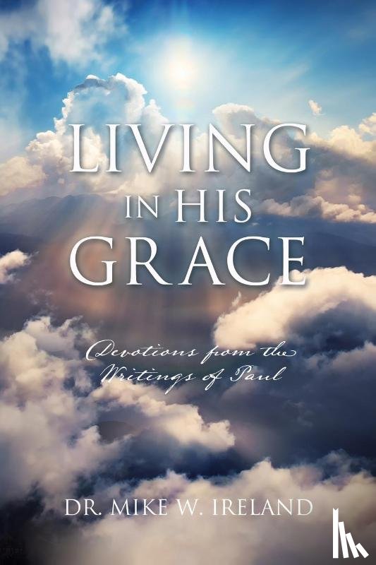Ireland, Dr Mike W - Living in His Grace