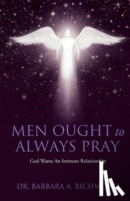 Richmond, Dr Barbara A - Men Ought to Always Pray