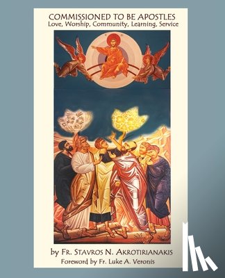 Akrotirianakis, Fr Stavros N - Commissioned to Be Apostles