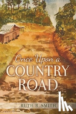 Smith, Ruth B - Once Upon a Country Road