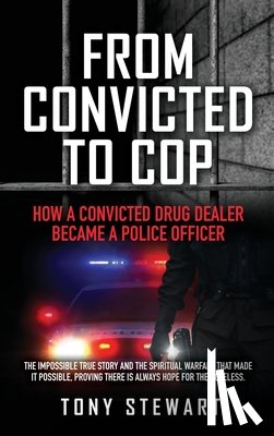 Stewart, Tony - From Convicted to Cop