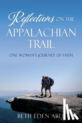 Abel, Beth Eden - Reflections on the Appalachian Trail