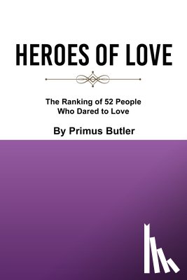 Butler, Primus - Heroes of Love: The Ranking of 52 People Who Dared to Love