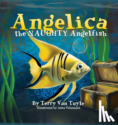 Tuyle, Terry Van - ANGELICA the NAUGHTY ANGELFISH