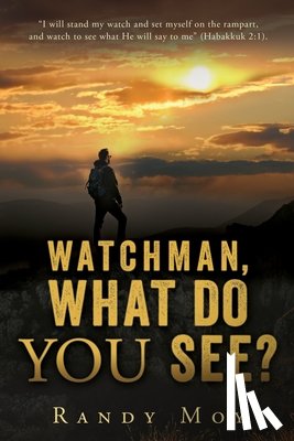 Moy, Randy - Watchman, What Do You See?