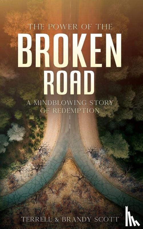 Scott, Terrell, Scott, Brandy - The Power of the Broken Road