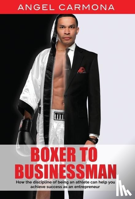 Carmona, Angel - Boxer To Businessman