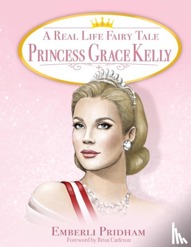 Pridham, Emberli - A Real Life Fairy Tale Princess Grace Kelly