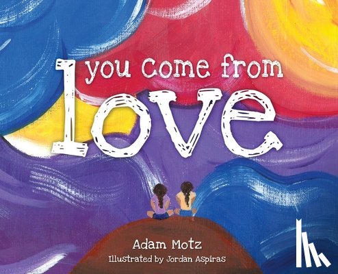 Motz, Adam - You Come from Love