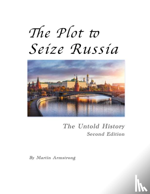 Armstrong, Martin - The Plot to Seize Russia