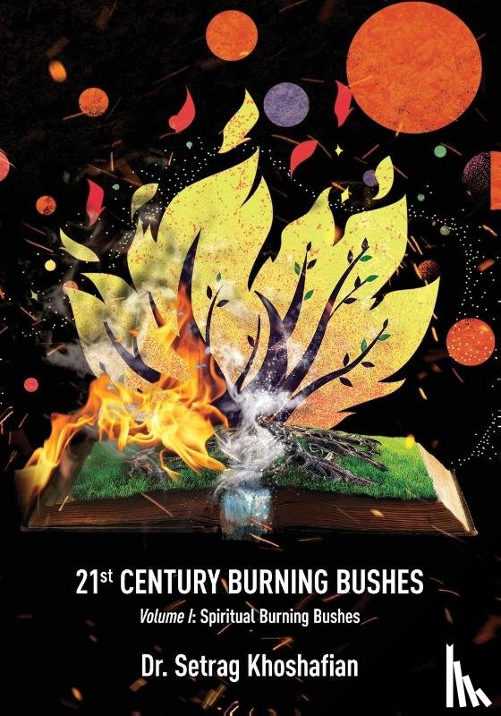 Khoshafian, Setrag - 21st Century Burning Bushes