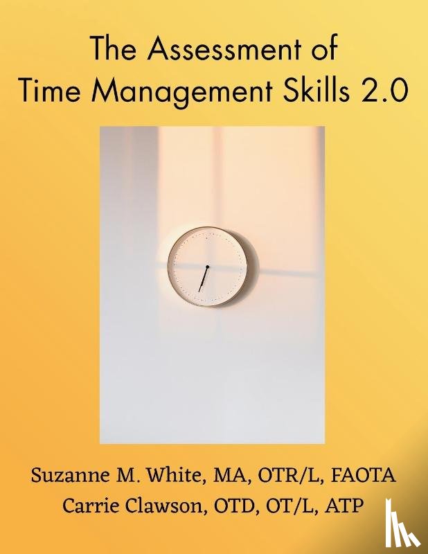 White, Suzanne M., Clawson, Carrie - The Assessment of Time Management ATMS 2.0 Manual