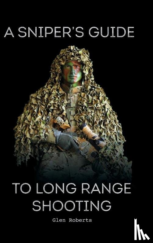 Roberts, Glen - A Sniper's Guide to Long Range Shooting