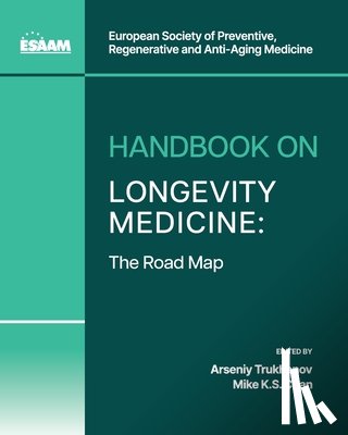 Trukhanov, Arseniy, Chan, Mike K. S., Nalapko, Yuriy - Handbook on Longevity Medicine