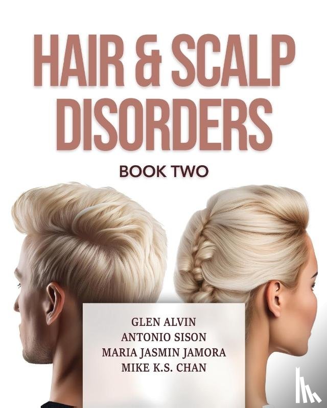 Alvin, G. K. Glen, Chan, Mike K. S., Jamora MD FPDS FPACS, Maria Jasmin - Hair & Scalp Disorders Book Two