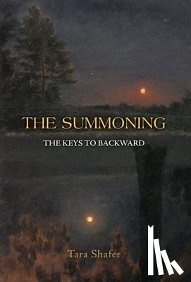 Shafer, Tara - The Summoning: The Keys to Backward