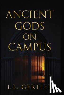Gertler, L. L. - Ancient Gods on Campus