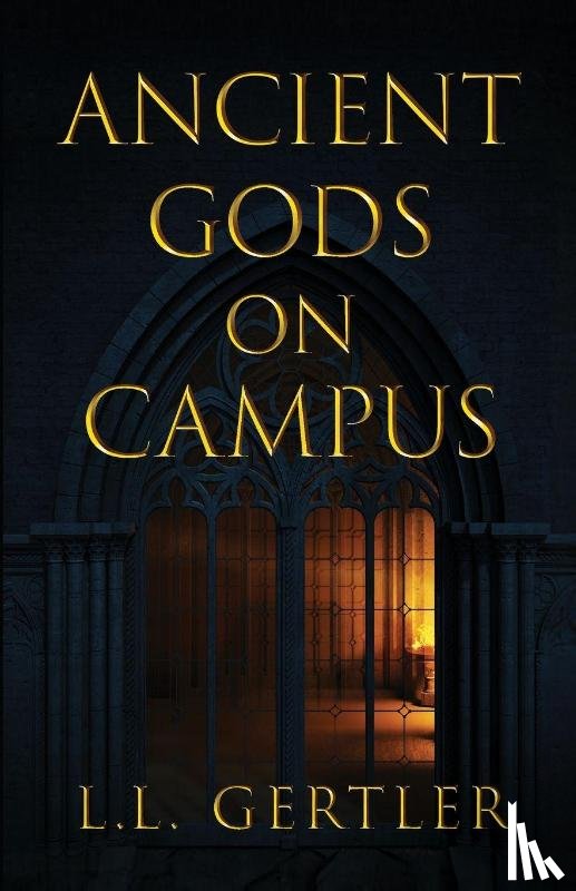 Gertler, L. L. - Ancient Gods on Campus