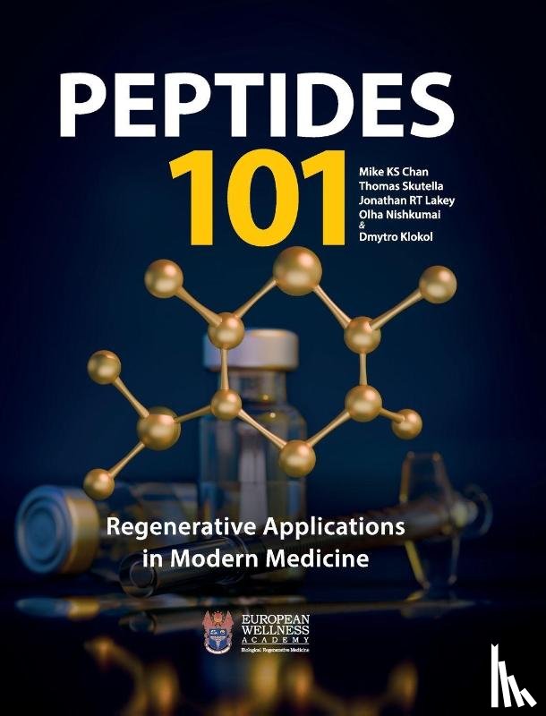 Chan, Mike K. S., Skutella, Thomas, Lakey, Jonathan R. T. - PEPTIDES 101 - Regenerative Applications in Modern Medicine