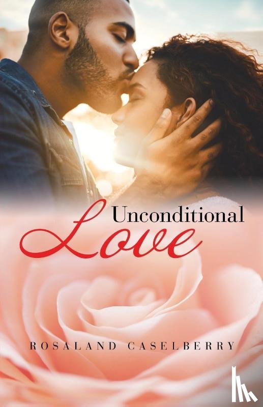 Caselberry, Rosaland - Unconditional Love