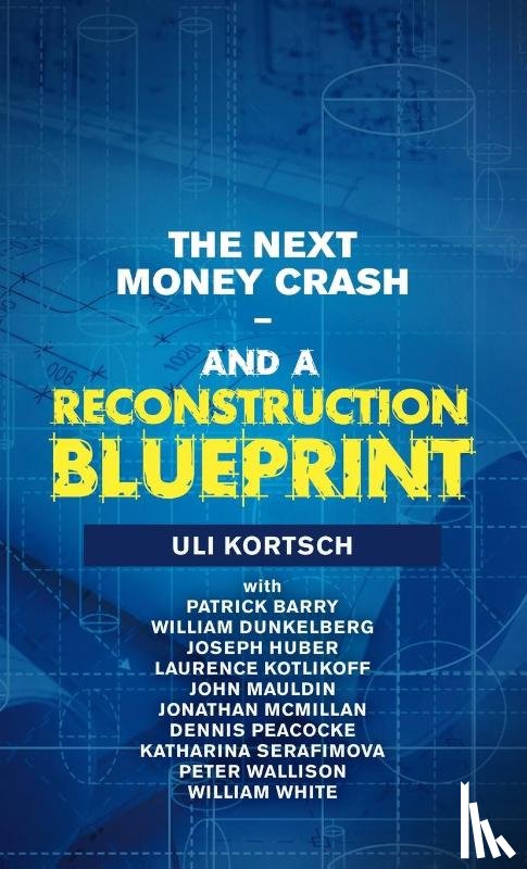 Kortsch - The Next Money Crash-And a Reconstruction Blueprint