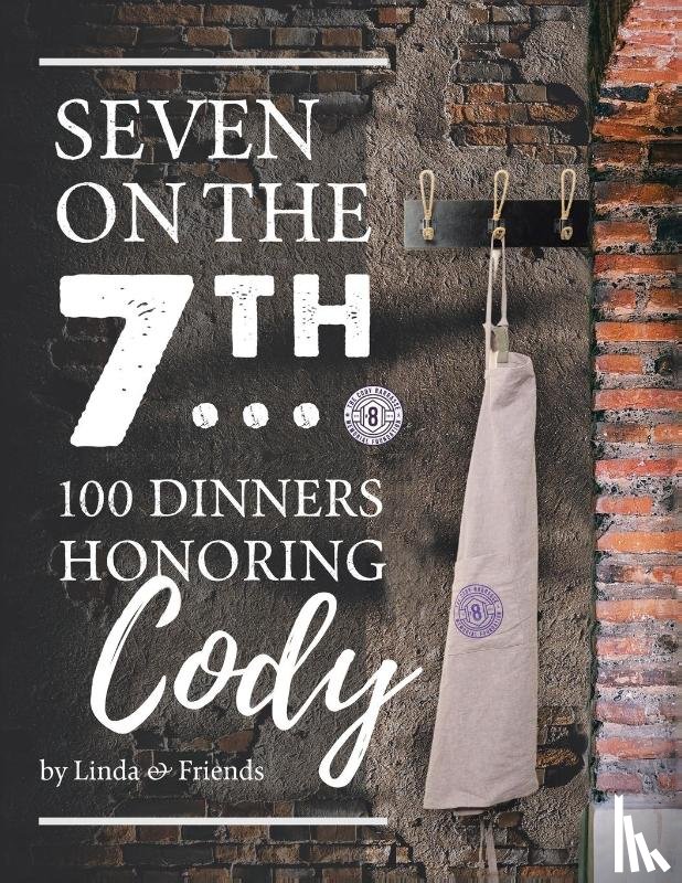 Barrasse, Linda - Seven on the 7Th... 100 Dinners Honoring Cody