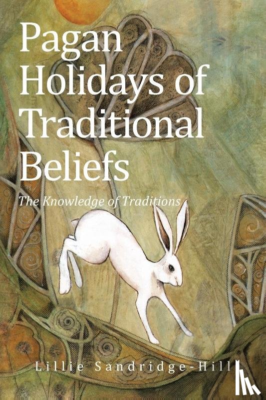 Sandridge-Hill, Lillie - Pagan Holidays of Traditional Beliefs
