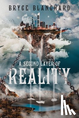 Blanchard, Bryce - A Second Layer of Reality
