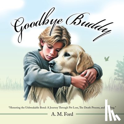 Ford, A. M. - Goodbye Buddy