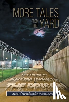 Palmer, James R. - Palmer, J: More Tales from the Yard