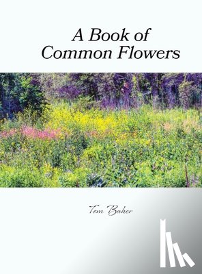 Baker, Tom - A Book of Common Flowers