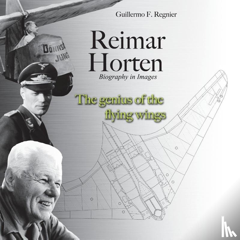 Regnier, Guillermo F. - Reimar Horten Biography in Images