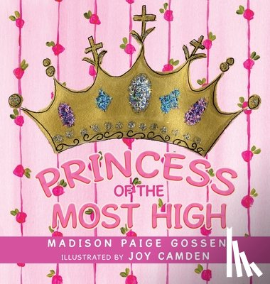 Gossen, Madison Paige - Princess of the Most High