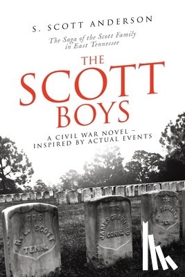 Anderson, S. Scott - The Scott Boys: A Civil War Novel- Inspired by Actual Events