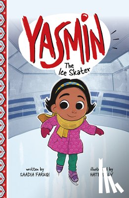 Faruqi, Saadia - YASMIN THE ICE SKATER