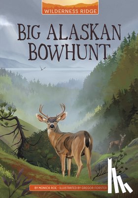 Roe, Monica - Big Alaskan Bowhunt