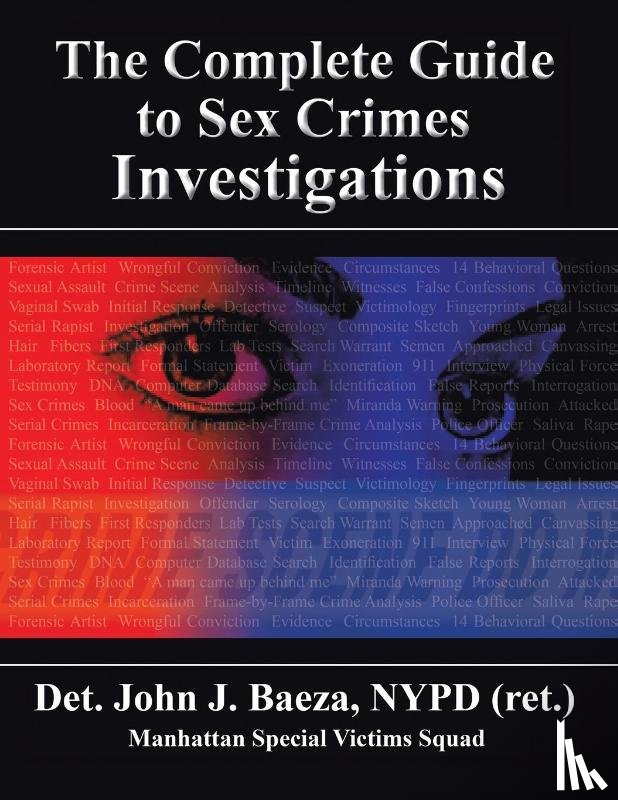 Baeza Nypd (Ret ), Det John J - The Complete Guide to Sex Crimes Investigations