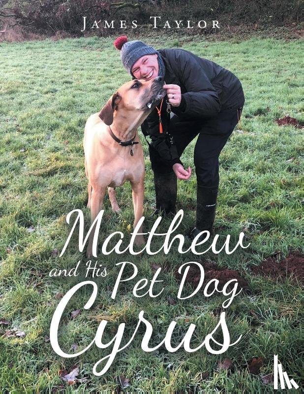 Taylor, James, PhD - Matthew and His Pet Dog Cyrus