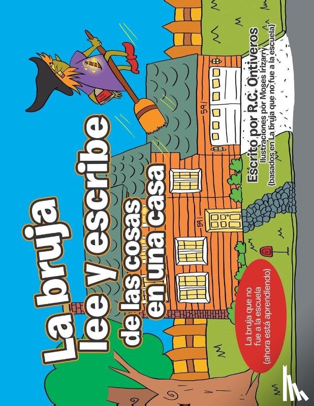 Ontiveros, R C - La Bruja Lee Y Escribe De Las Cosas En Una Casa