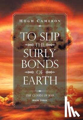 Cameron, Hugh - To Slip the Surly Bonds of Earth