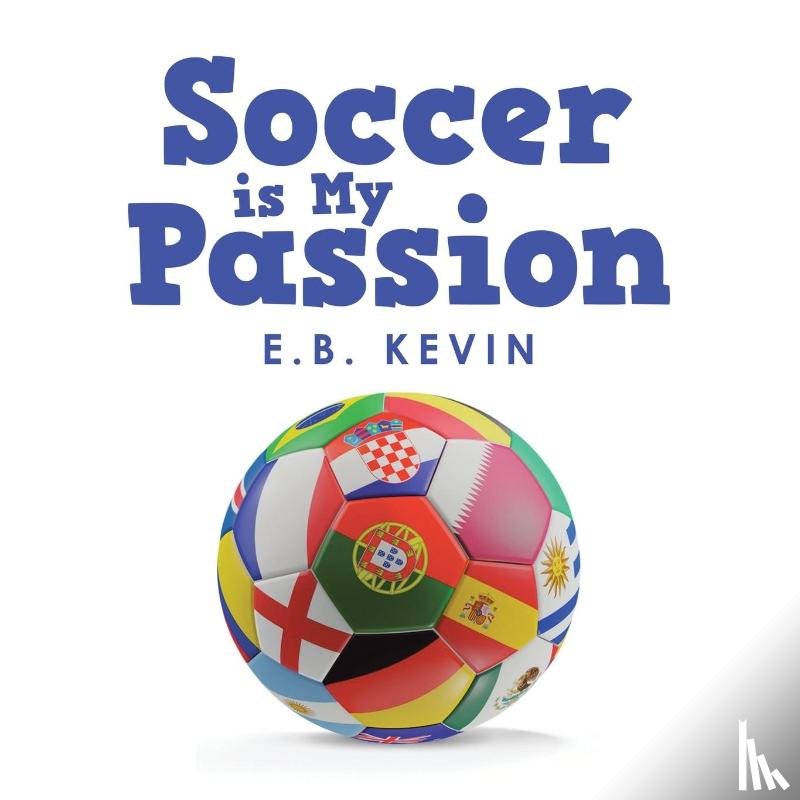 Kevin, E B - Soccer Is My Passion