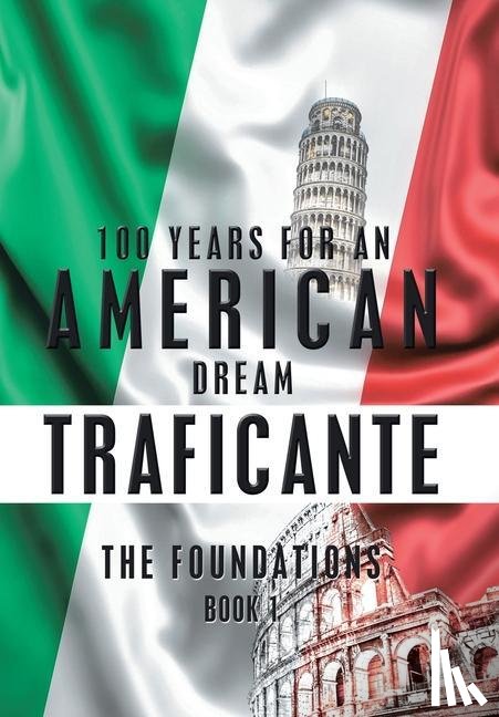 Traficante, Salvatore Gerardo - 100 Years for an American Dream
