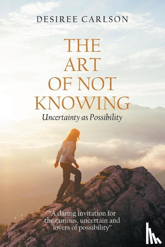 Carlson, Desiree - The Art of Not Knowing