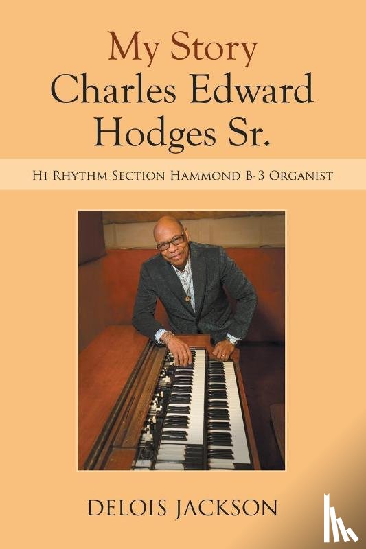 Jackson, Delois - My Story Charles Edward Hodges Sr.