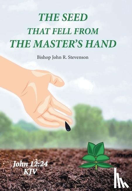 Stevenson, Bishop John - The Seed That Fell from the Master's Hand