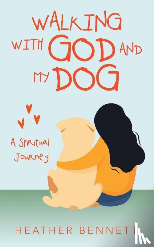 Bennett, Heather - Walking with God and My Dog