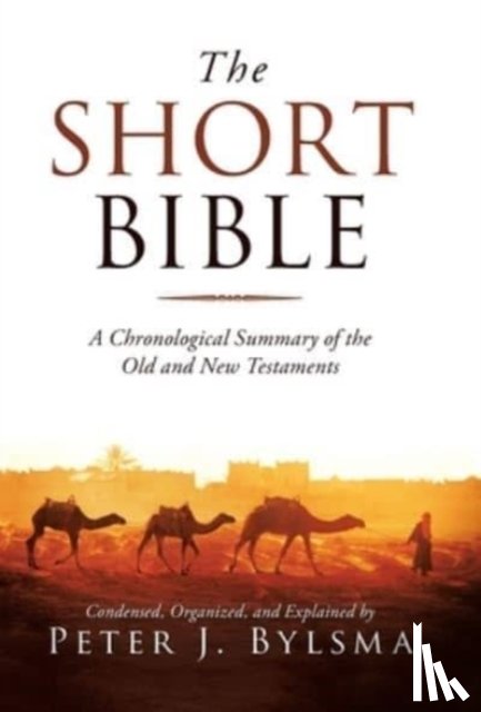 Bylsma, Peter J - The Short Bible