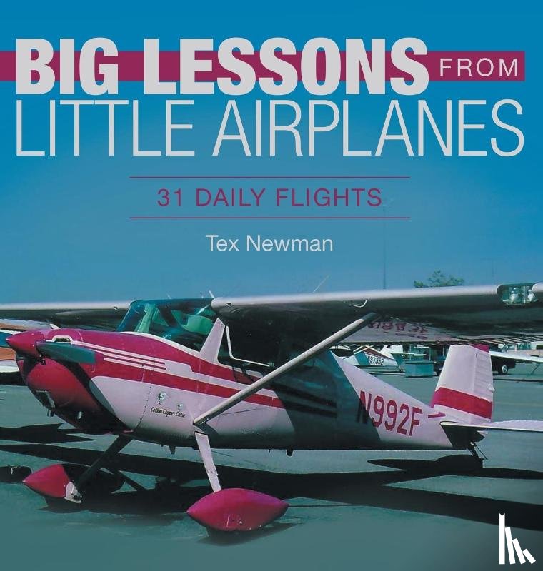 Newman, Tex - Big Lessons from Little Airplanes