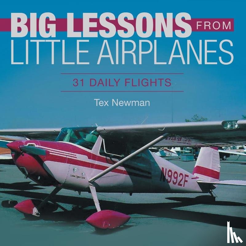 Newman, Tex - Big Lessons from Little Airplanes