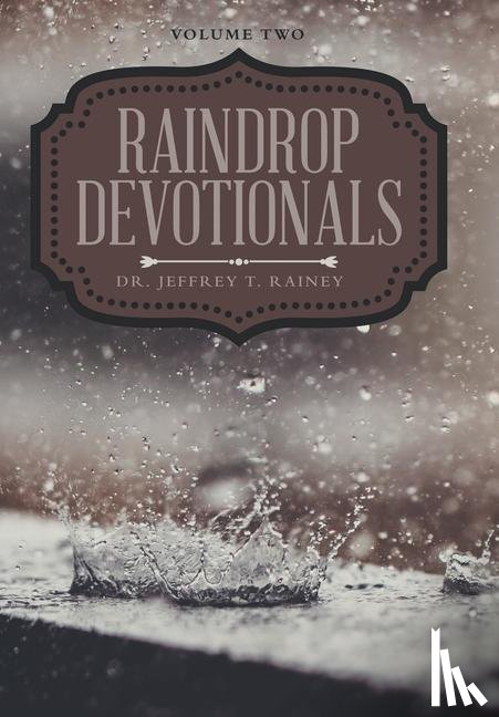 Rainey, Dr Jeffrey T - Raindrop Devotionals